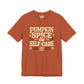 Pumpkin Spice & Self - Care | Mental Health Shirt - Self - Care Shirts