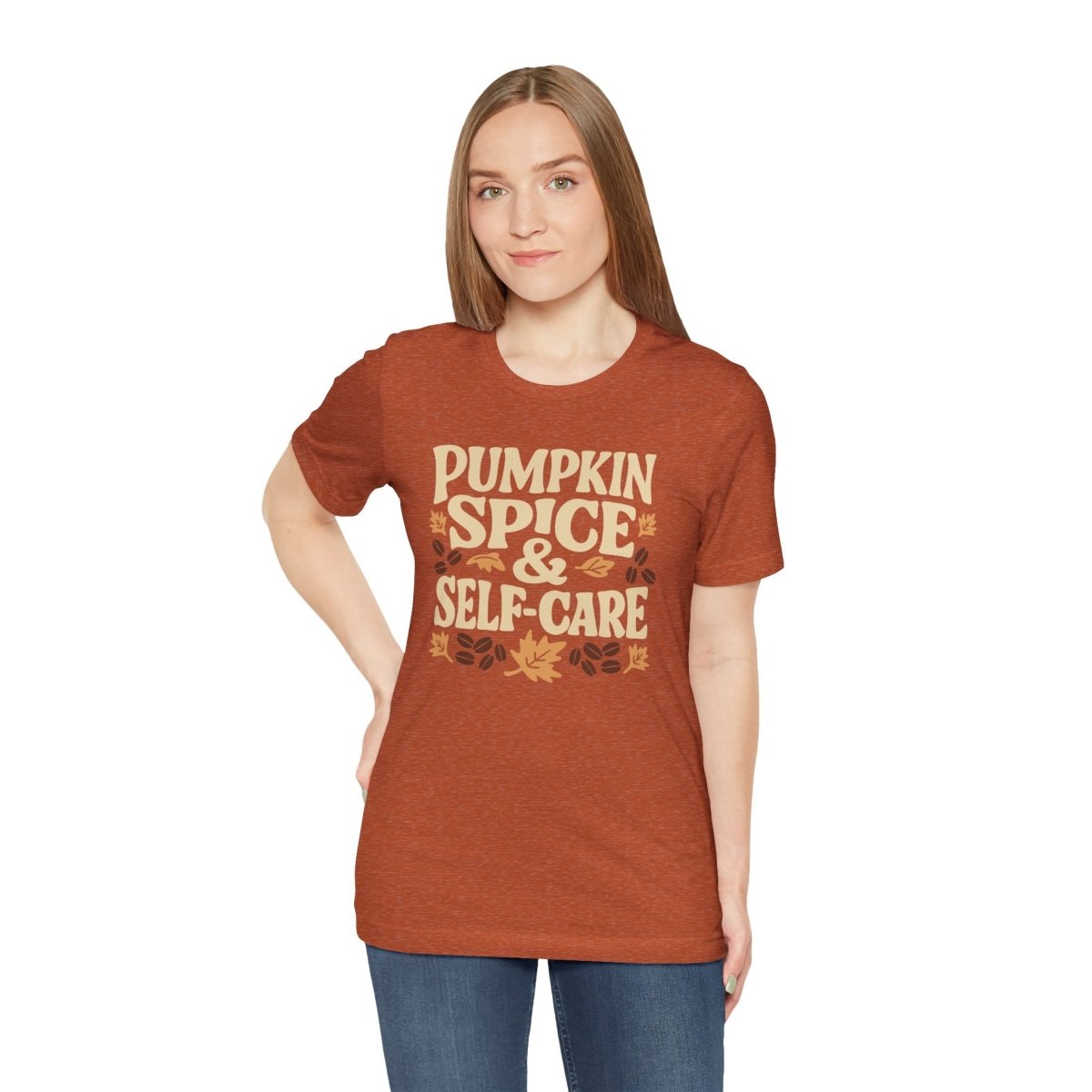 Pumpkin Spice & Self - Care | Mental Health Shirt - Self - Care Shirts
