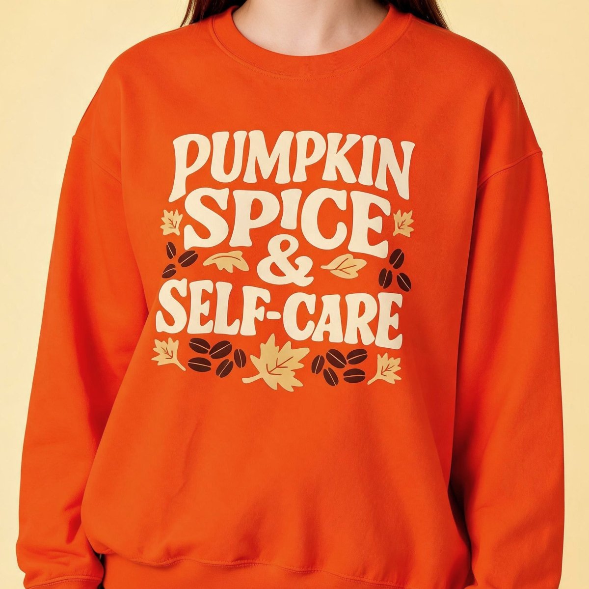 Pumpkin Spice & Self-Care Sweatshirt - Self-Care Shirts