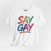 Say Gay | Mental Health Shirt - Self - Care Shirts