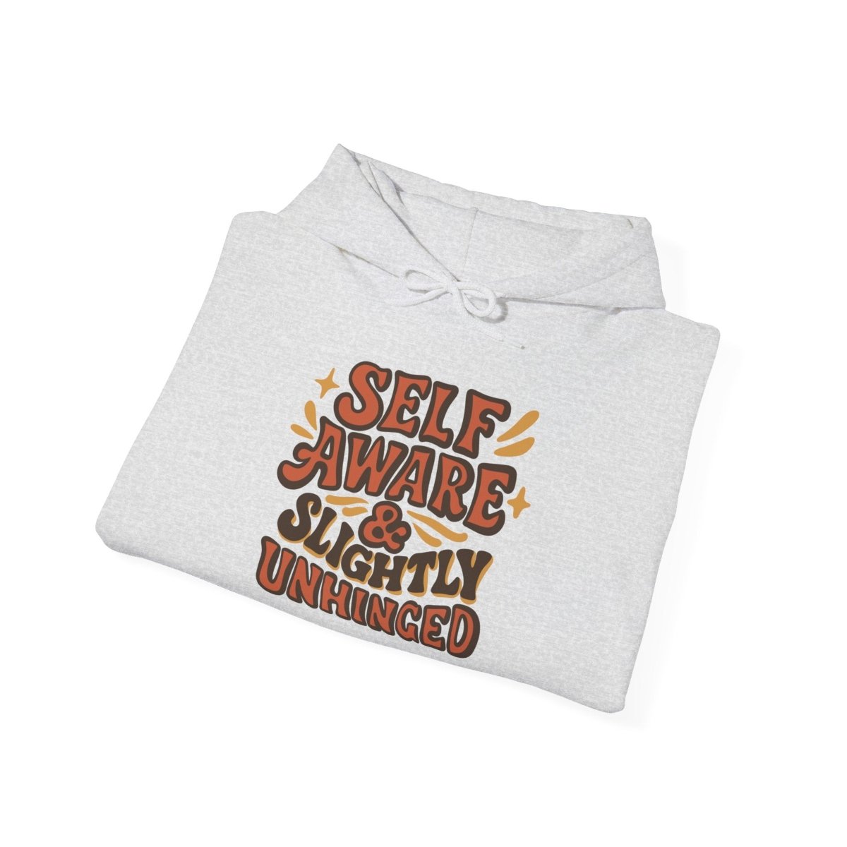 Self - Aware and Slightly Unhinged Hoodie - Self - Care Shirts