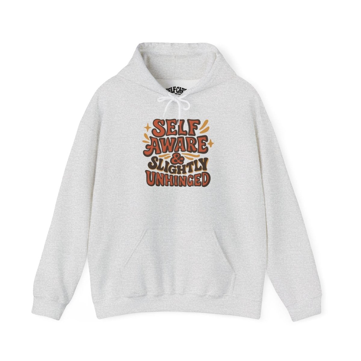 Self - Aware and Slightly Unhinged Hoodie - Self - Care Shirts
