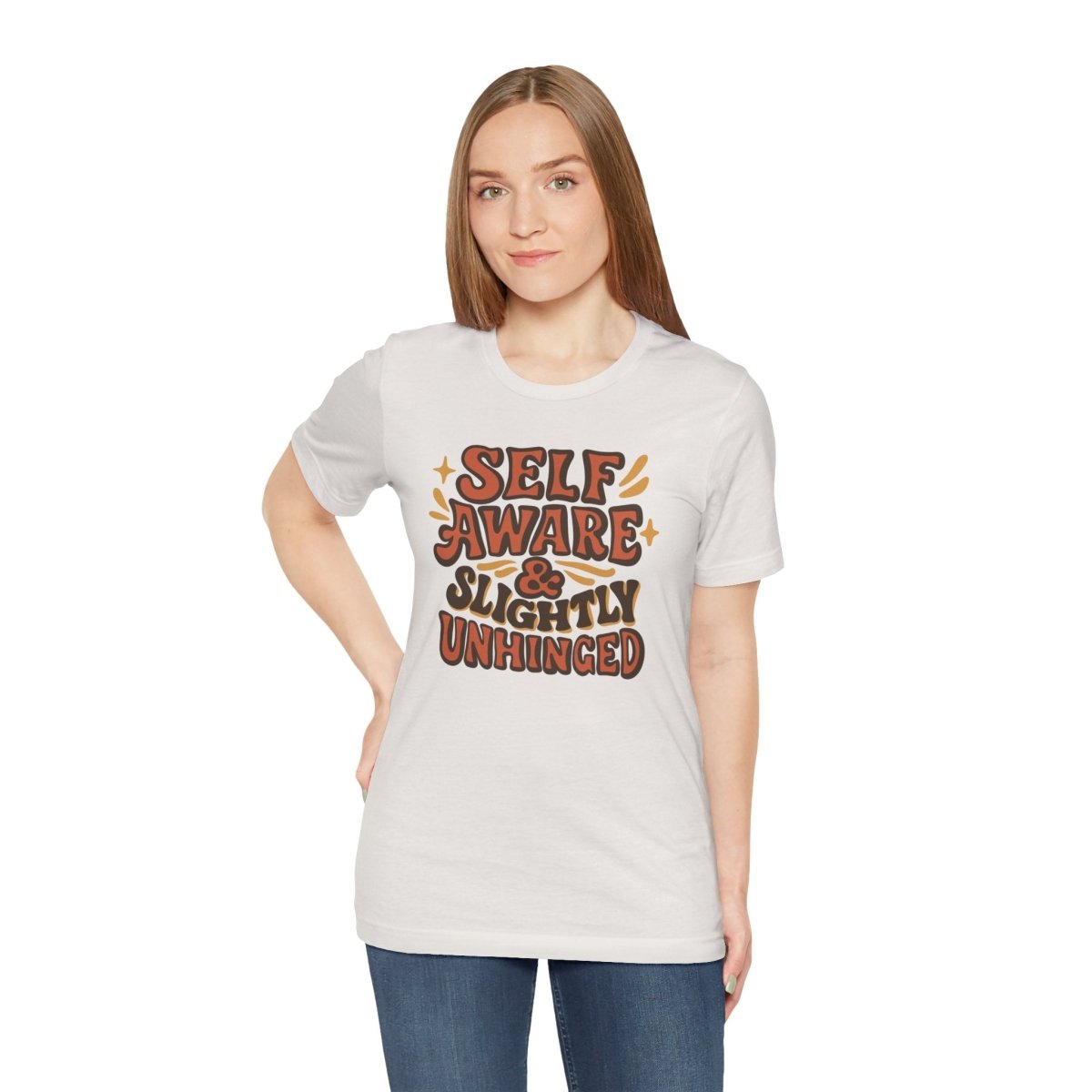 Self Aware & Slightly Unhinged | Mental Health Shirt - Self - Care Shirts