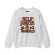 Self Aware & Slightly Unhinged | Mental Health Sweatshirt - Self - Care Shirts