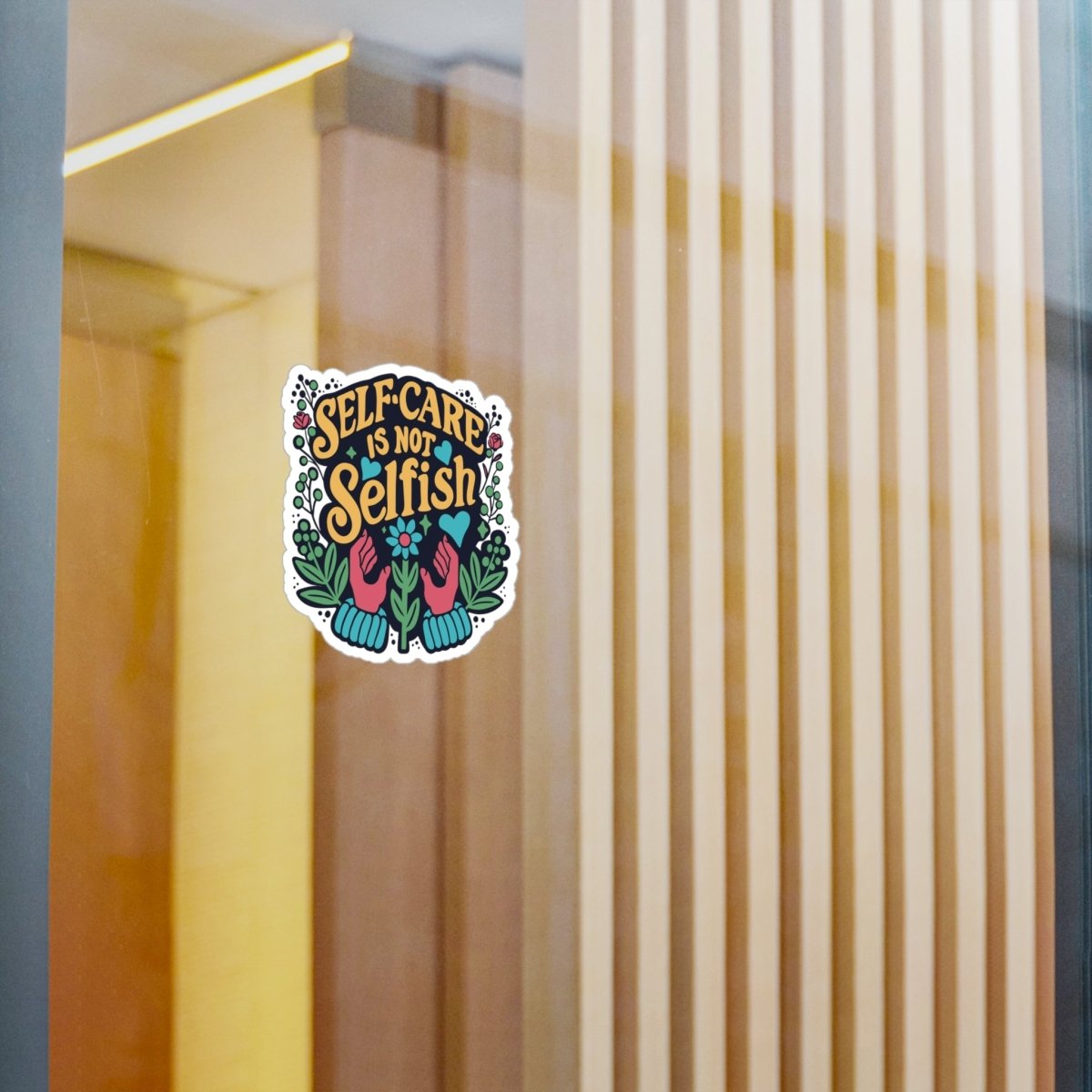 Self-Care Is Not Selfish Removable Vinyl Decal - Self-Care Shirts for mental health