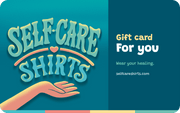 Self-Care Shirts Digital Gift Card - Self-Care Shirts