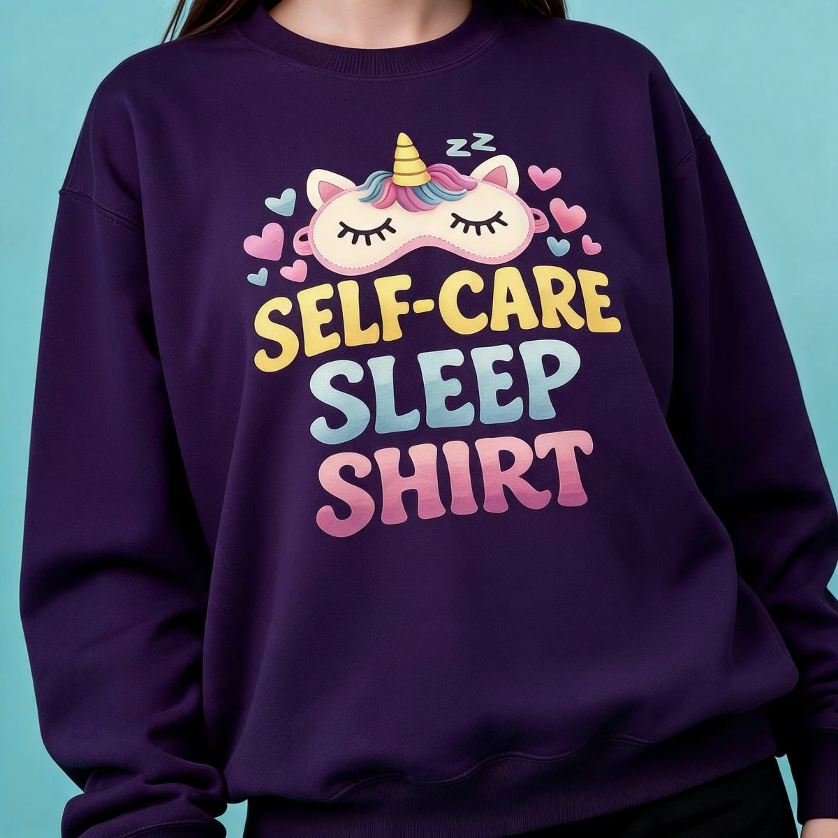 Self-Care Sleep Sweatshirt - Self-Care Shirts