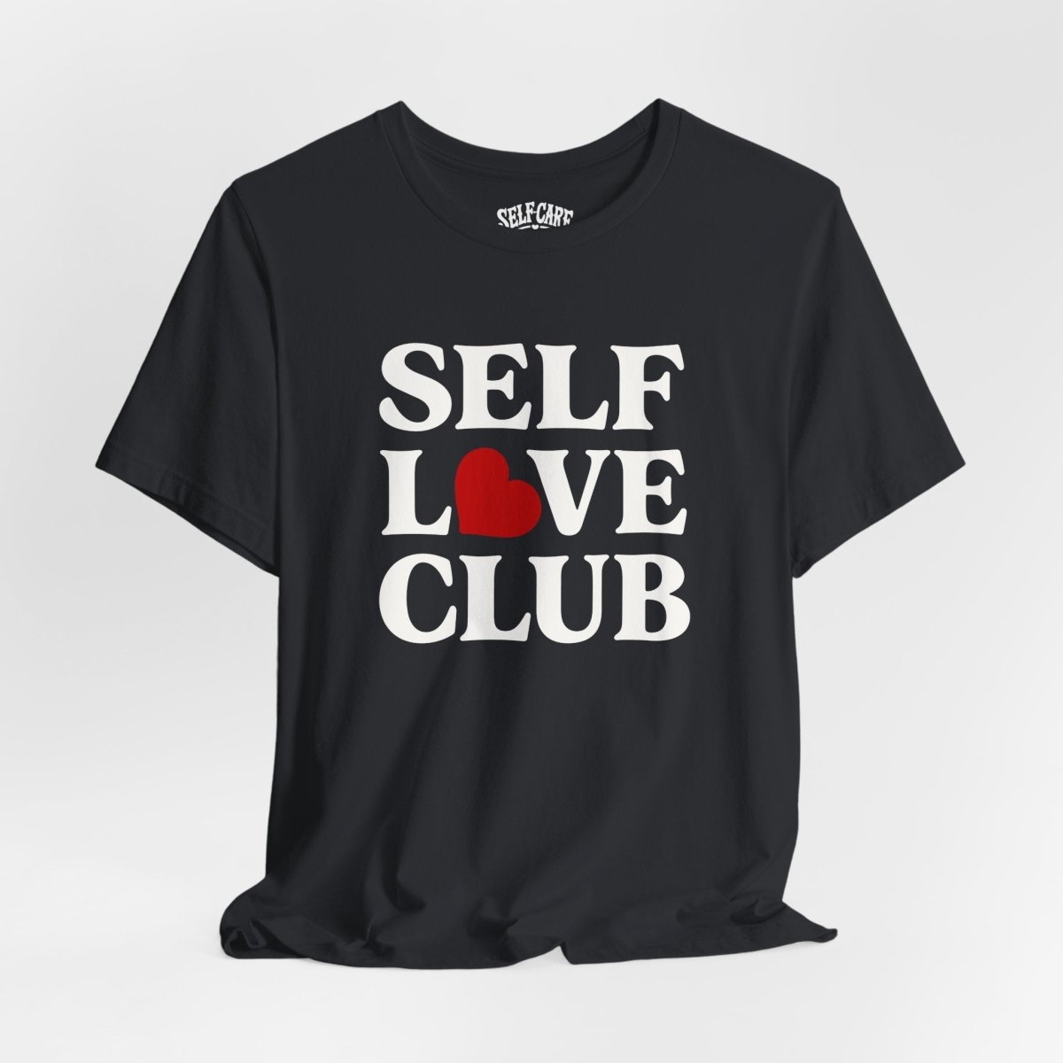 Self Love Club | Mental Health Shirt - Self - Care Shirts