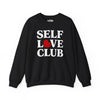 Self Love Club | Mental Health Sweatshirt - Self - Care Shirts