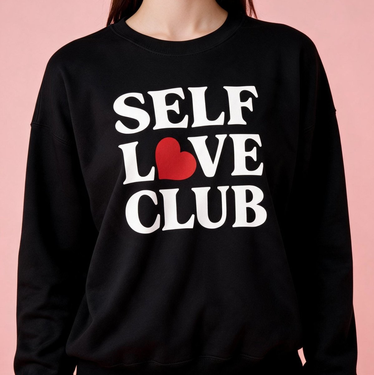 Self Love Club Sweatshirt - Self-Care Shirts