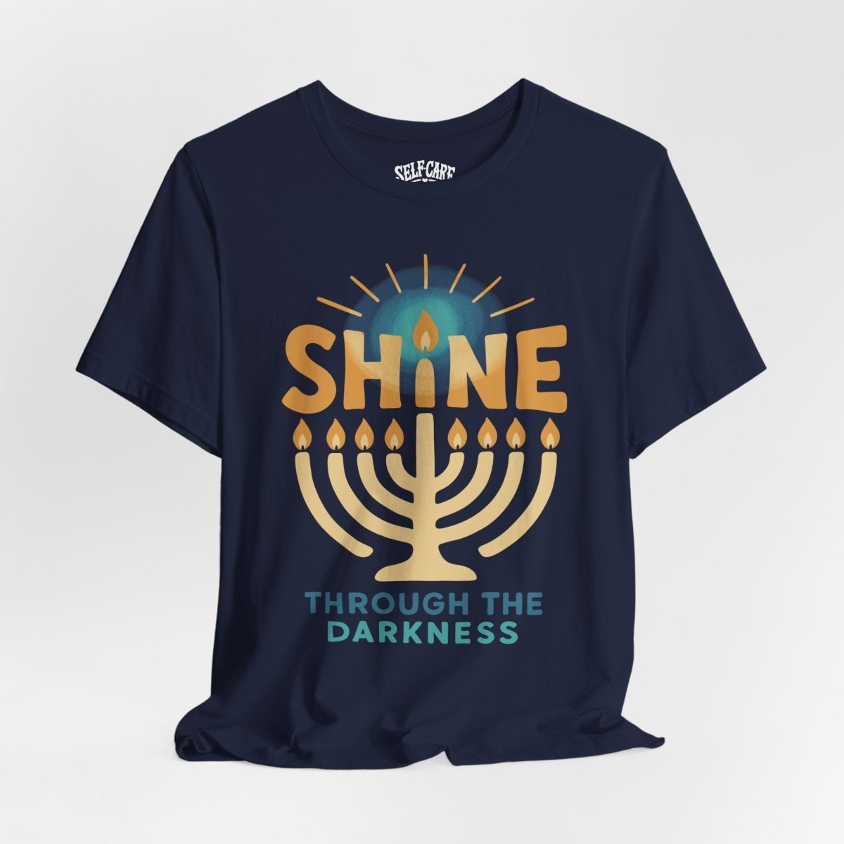 Shine Through the Darkness | Mental Health Shirt - Self - Care Shirts