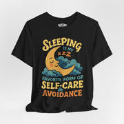 Sleeping Is My Favorite Form of Self - Care and Avoidance Shirt - Self - Care Shirts