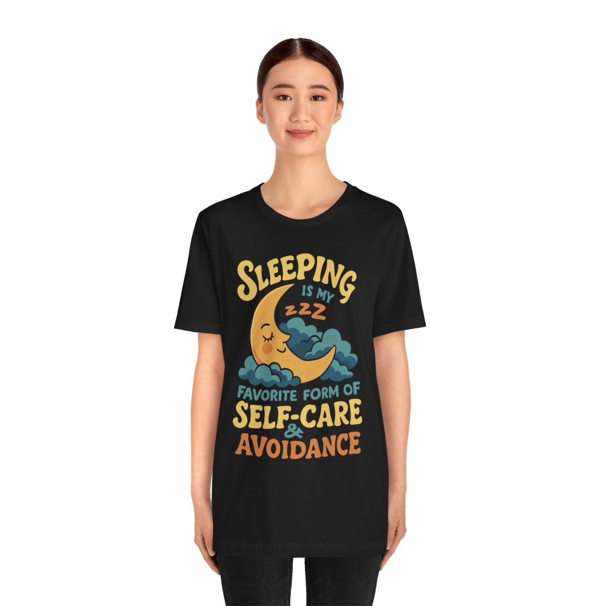 Sleeping Is My Favorite Form of Self - Care and Avoidance Shirt - Self - Care Shirts