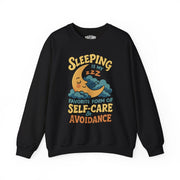 Sleeping Is My Favorite Form of Self - Care and Avoidance Sweatshirt - Self - Care Shirts