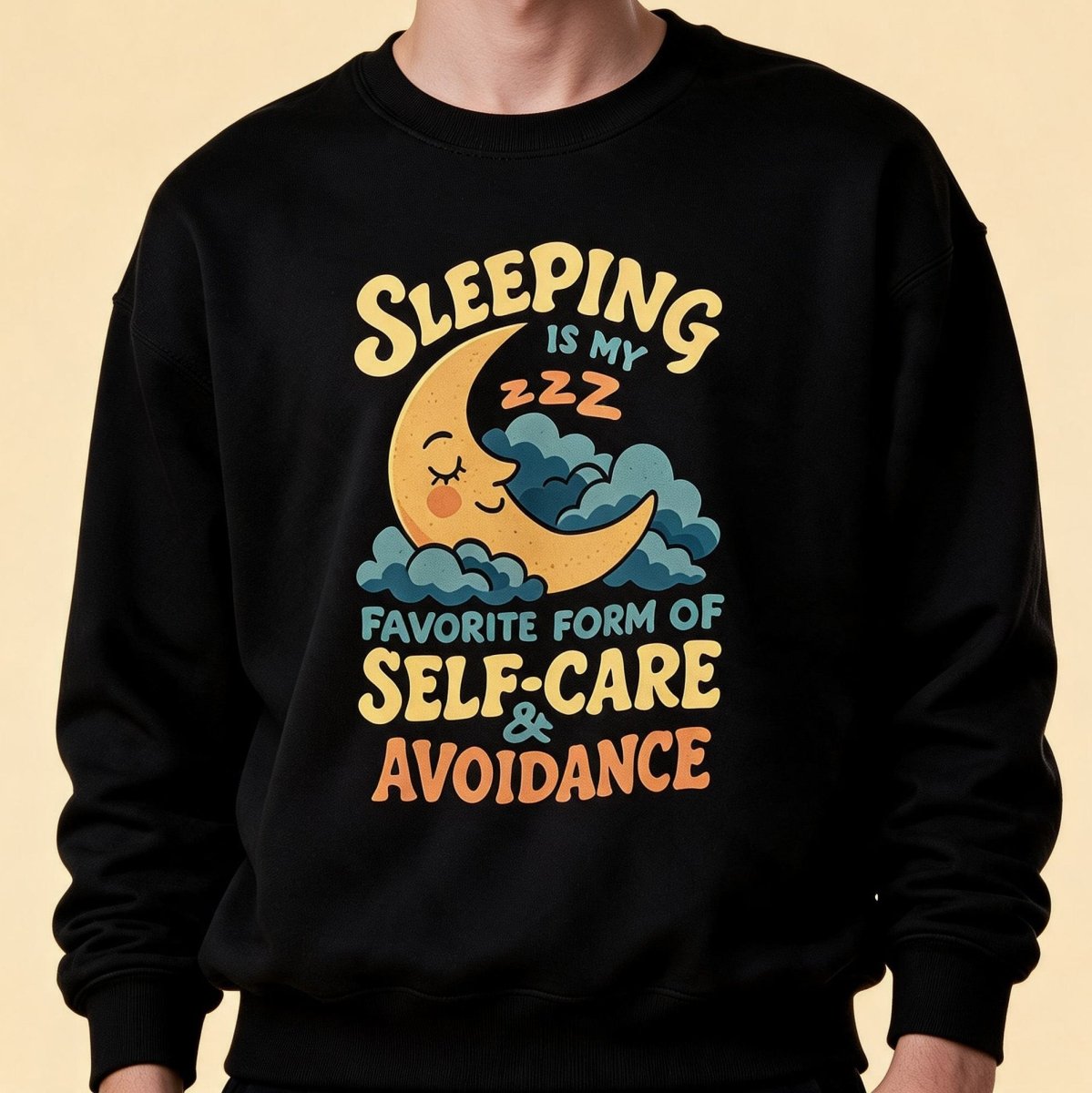 Sleeping Is My Favorite Form of Self-Care and Avoidance Sweatshirt - Self-Care Shirts