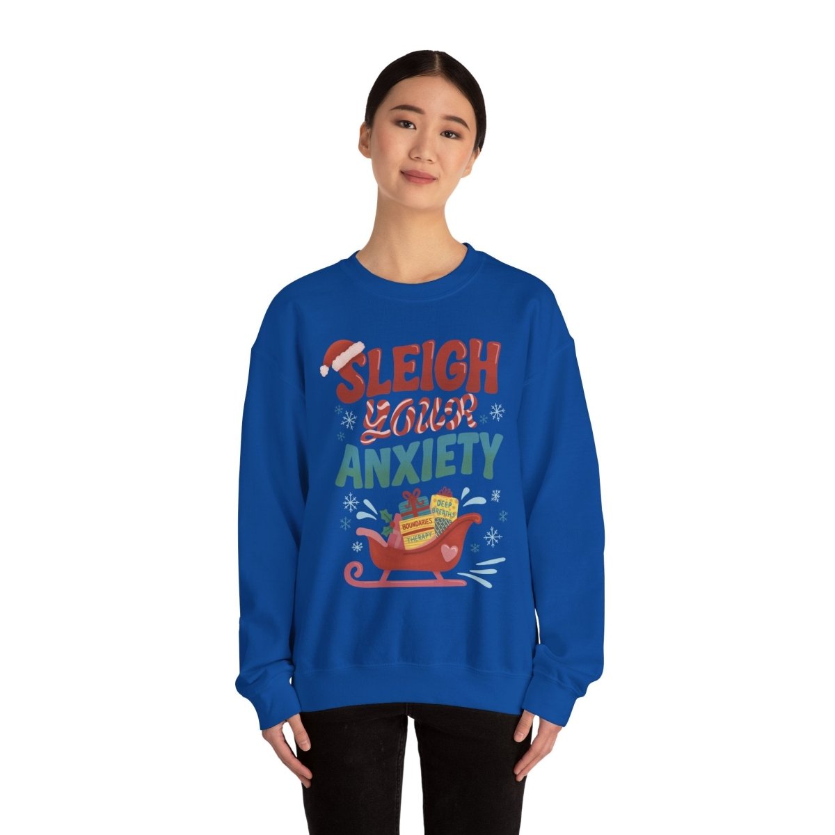 Sleigh Your Anxiety | Mental Health Sweatshirt - Self - Care Shirts