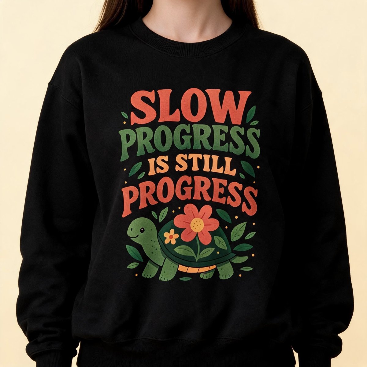 Slow Progress Is Still Progress Sweatshirt - Self-Care Shirts