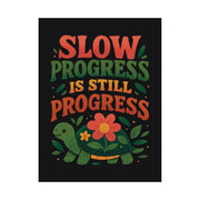 Slow Progress Is Still Progress turtle mental health poster - 18x24 archival print - Self-Care Shirts