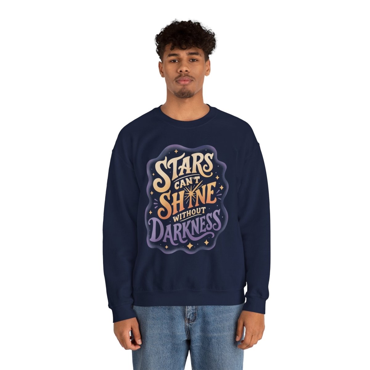 Stars Can't Shine Without Darkness Sweatshirt - Self-Care Shirts