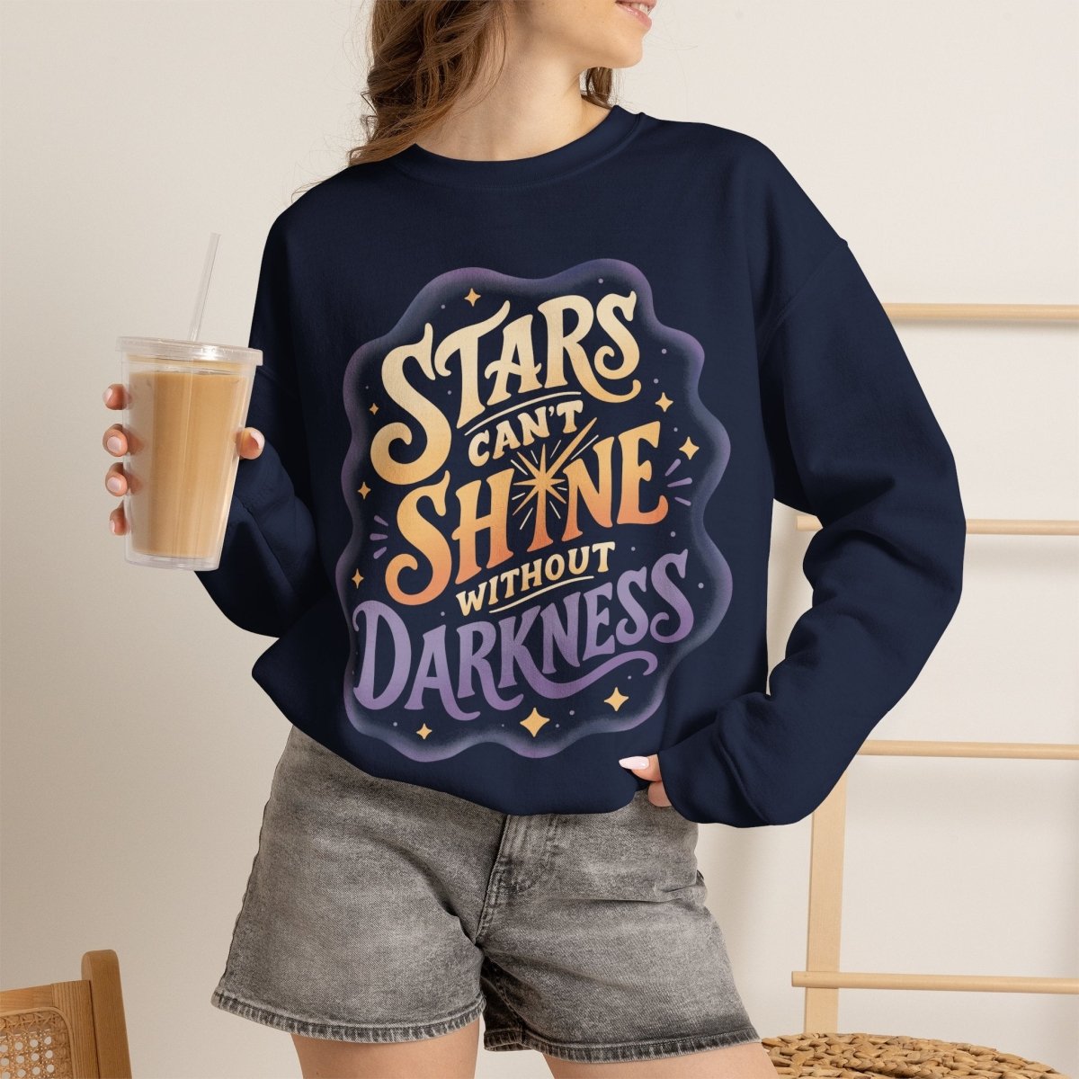 Stars Can't Shine Without Darkness Sweatshirt - Self-Care Shirts