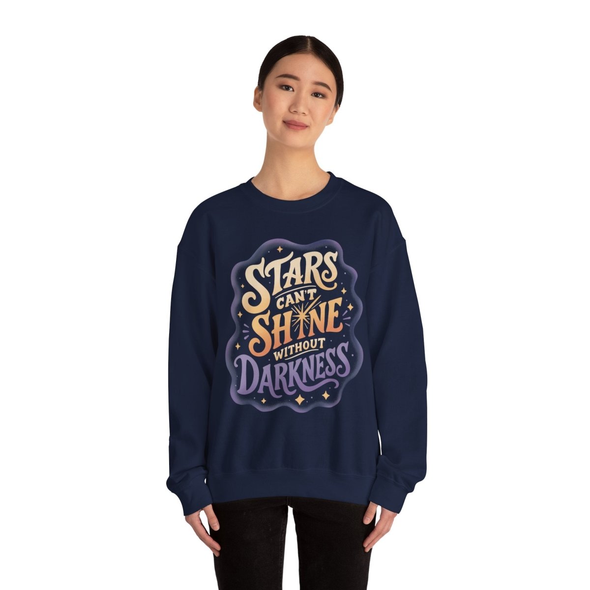 Stars Can't Shine Without Darkness Sweatshirt - Self-Care Shirts