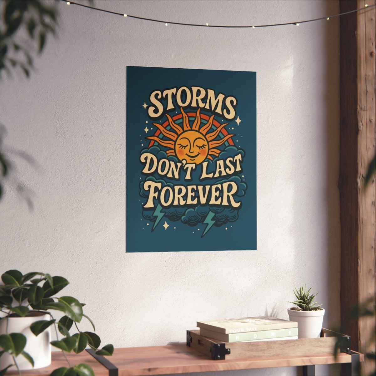 Storms Don’t Last Forever Poster - Self - Care Shirts