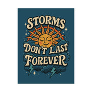 Storms Don’t Last Forever Poster - Self - Care Shirts