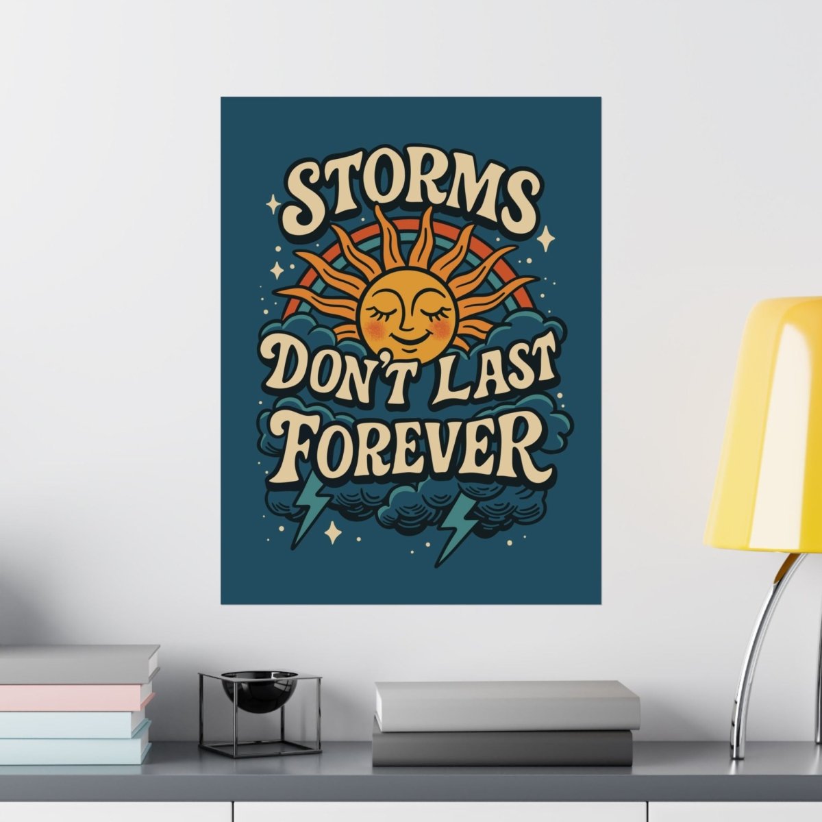 Storms Don’t Last Forever Poster - Self - Care Shirts