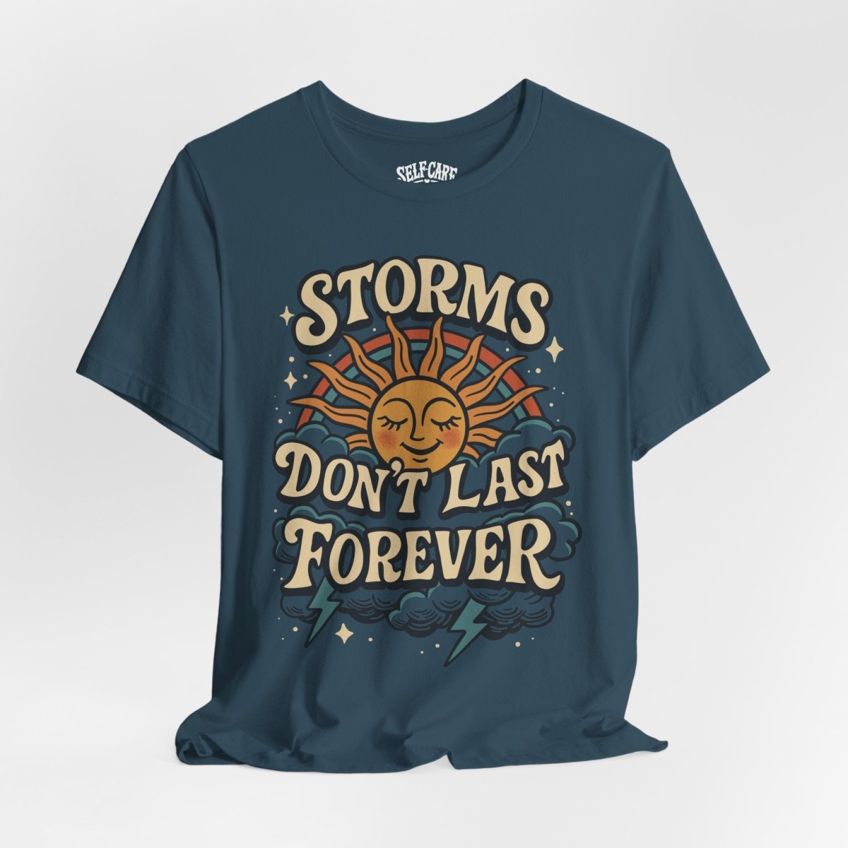 Storms Don't Last Forever Shirt - Self - Care Shirts