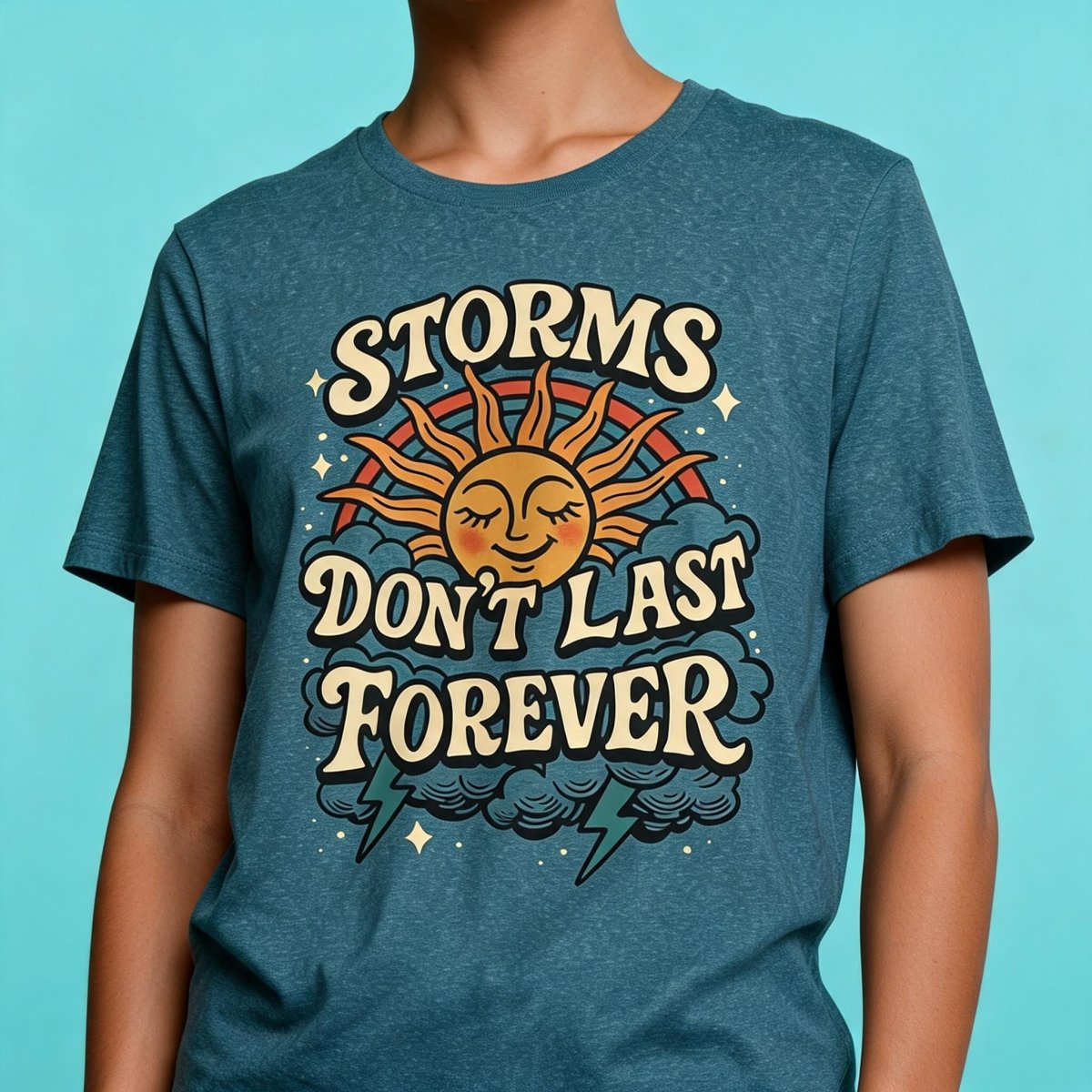 Storms Don't Last Forever Shirt - Self-Care Shirts