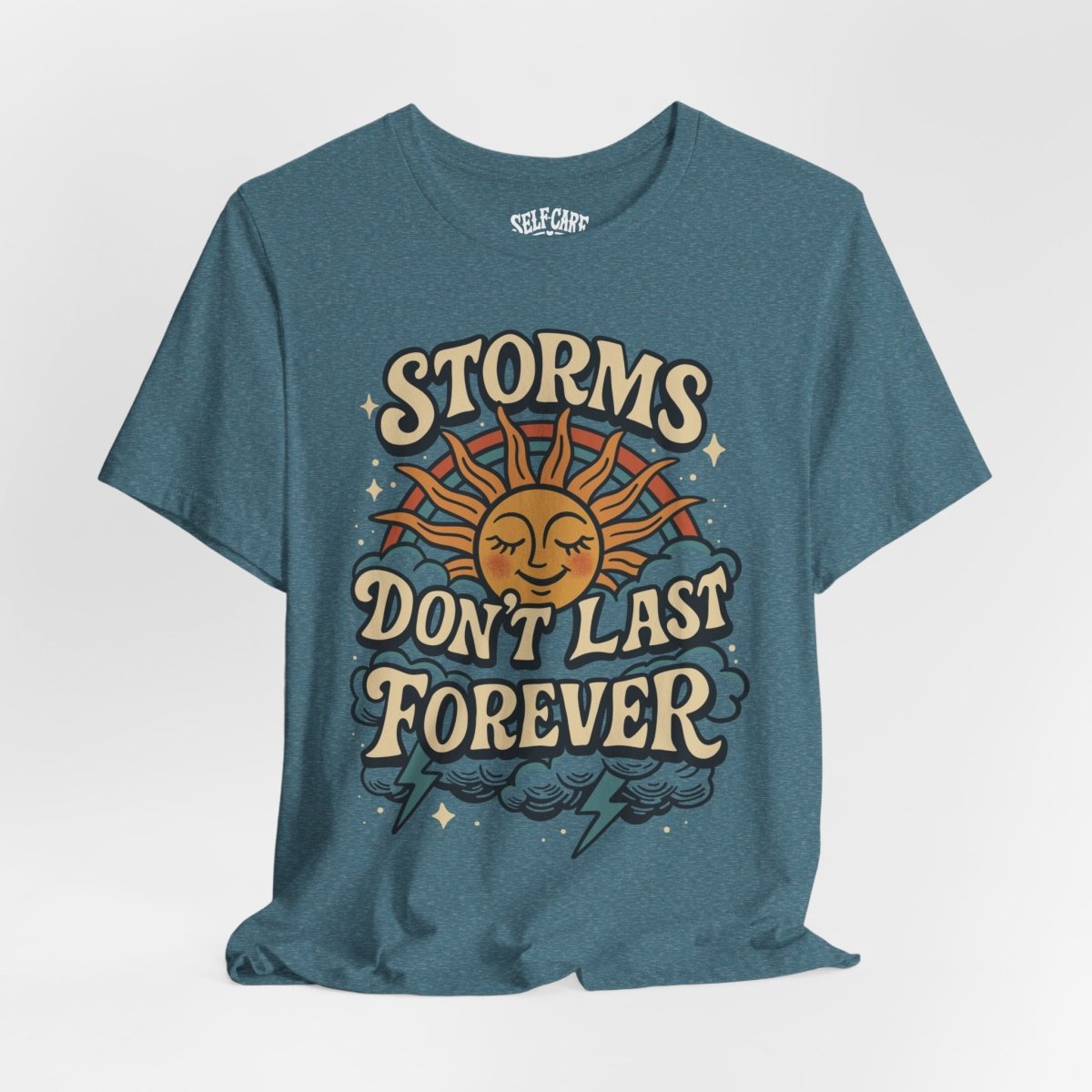 Storms Don't Last Forever Shirt - Self - Care Shirts