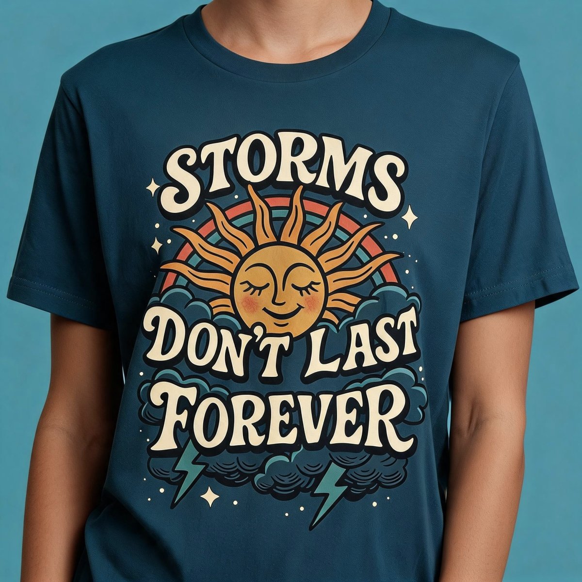 Storms Don't Last Forever Shirt - Self-Care Shirts