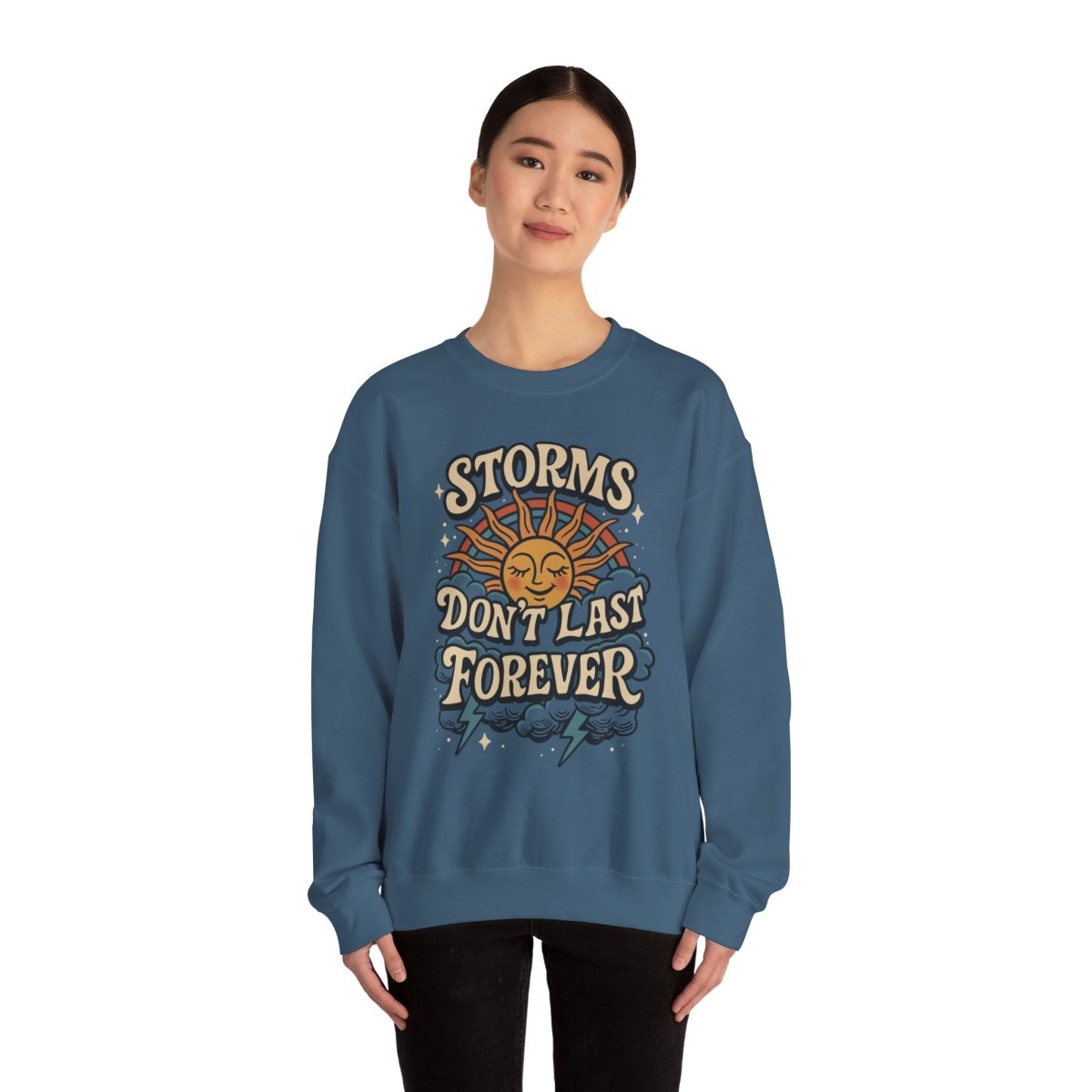 Storms Don’t Last Forever Sweatshirt - Self - Care Shirts