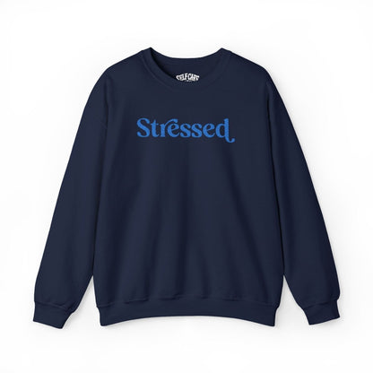 Stressed | Embroidered Mental Health Sweatshirt - Self - Care Shirts