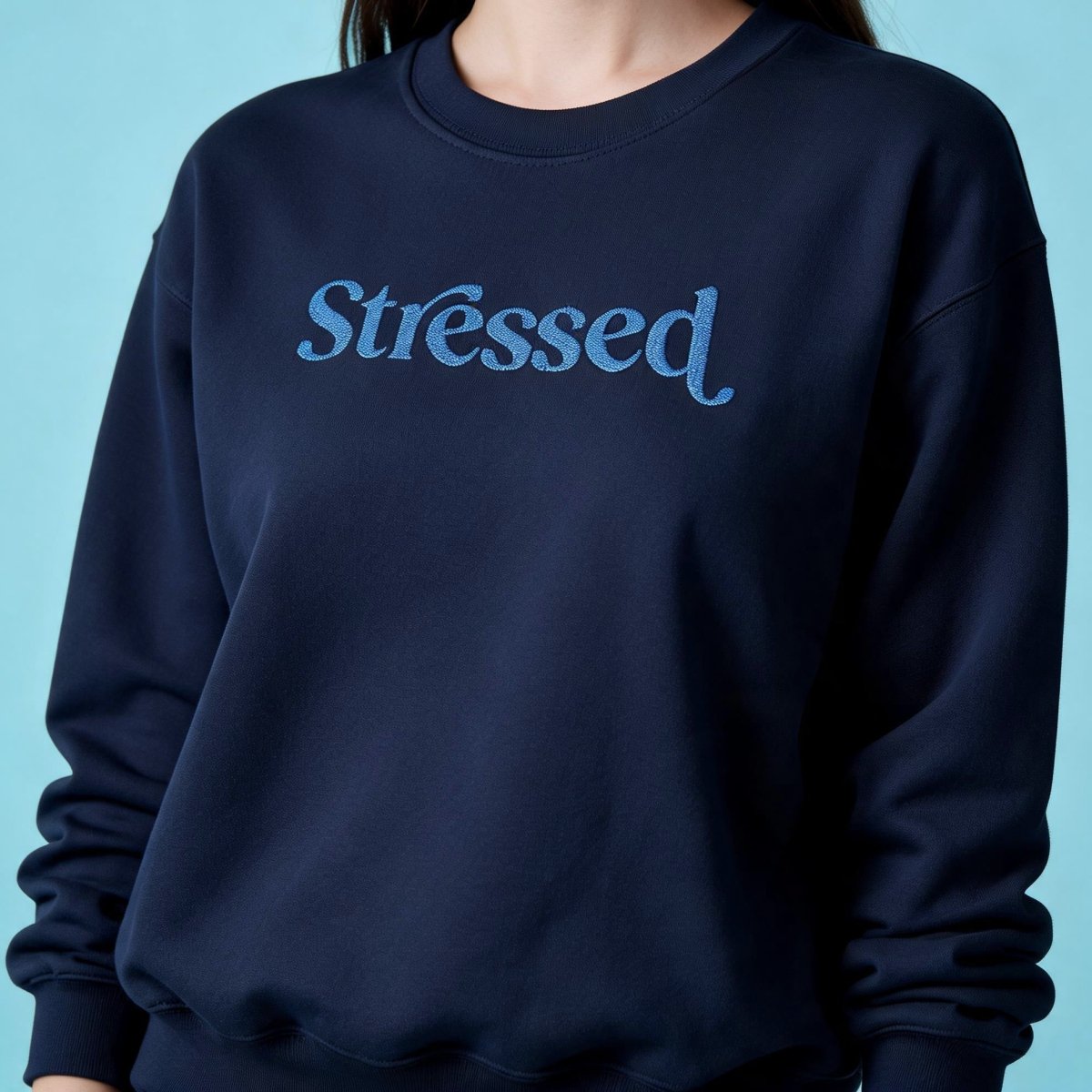 Stressed Embroidered Sweatshirt - Self-Care Shirts