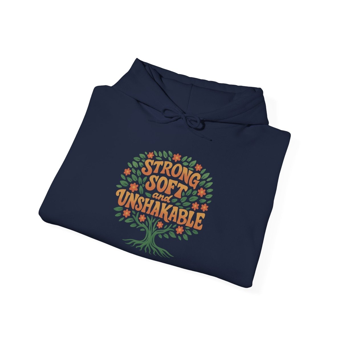 Strong, Soft, and Unshakable Hoodie - Self - Care Shirts