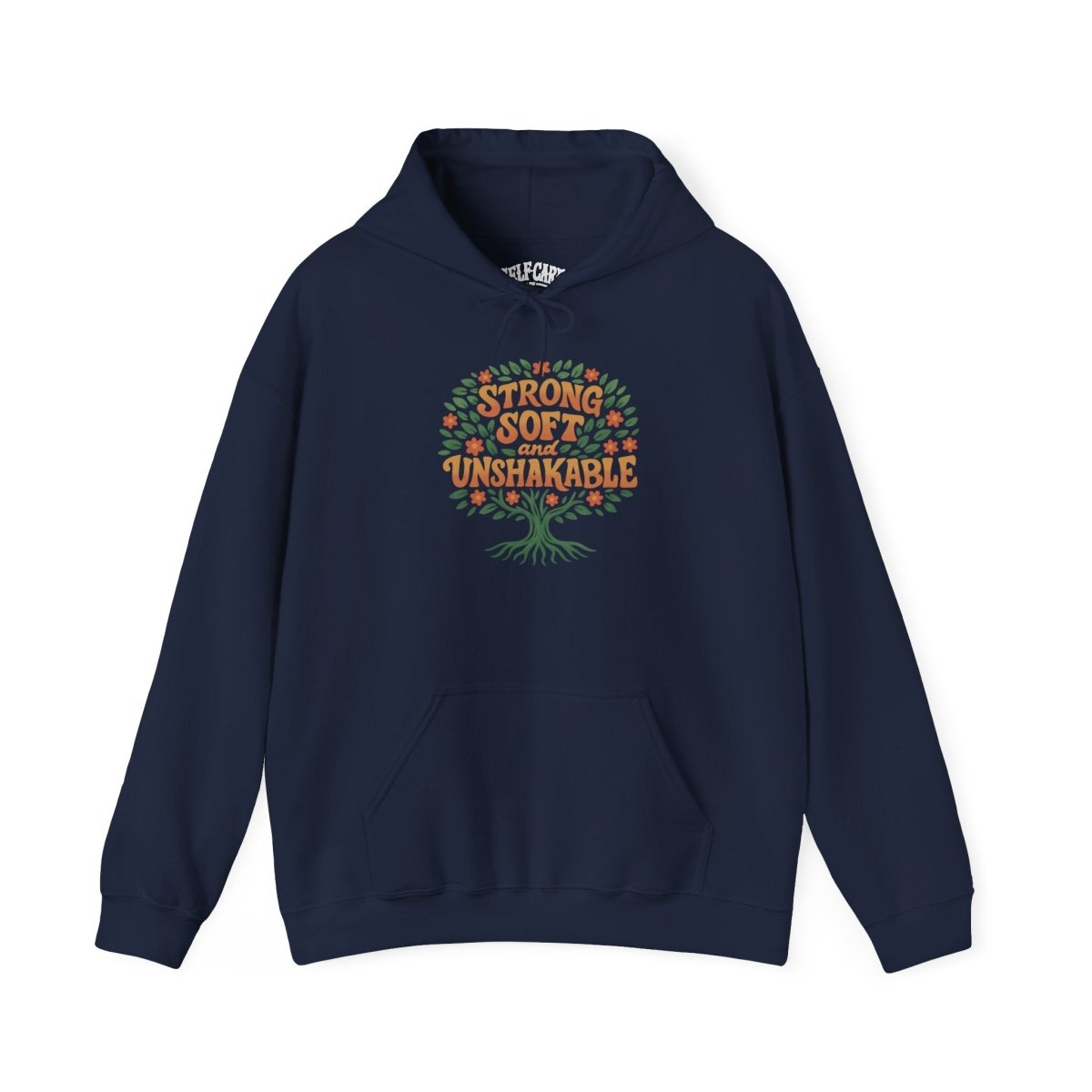 Strong Soft and Unshakable empowerment mental health hoodie - hand-drawn design - Self-Care Shirts