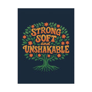Strong, Soft, and Unshakable Poster - Self - Care Shirts