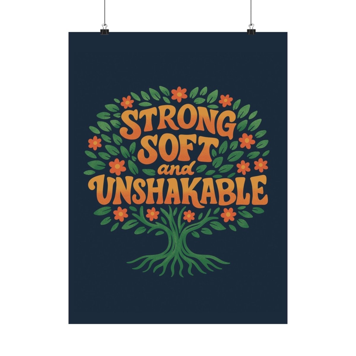 Strong, Soft, and Unshakable Poster - Self - Care Shirts