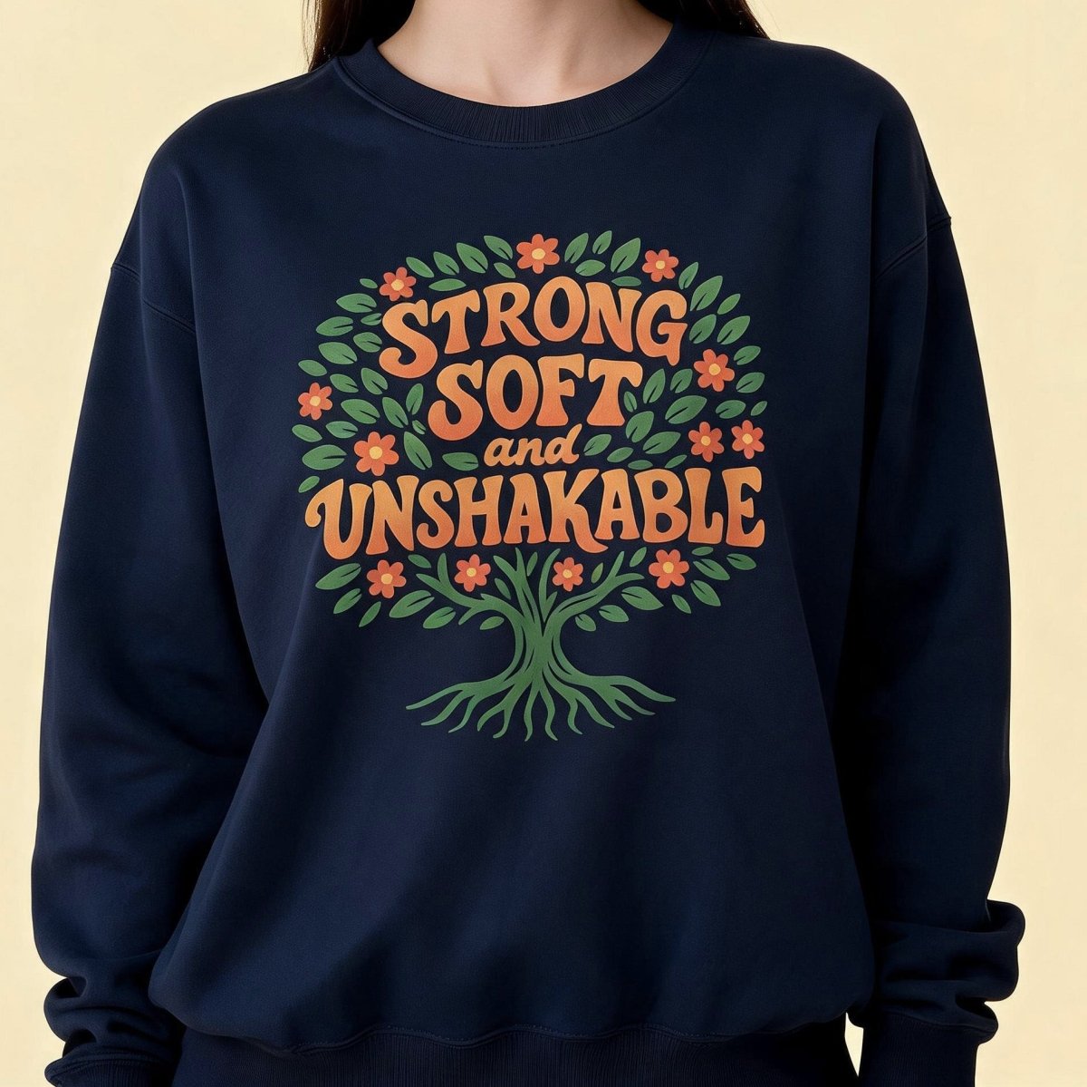 Strong, Soft and Unshakable Sweatshirt - Self-Care Shirts