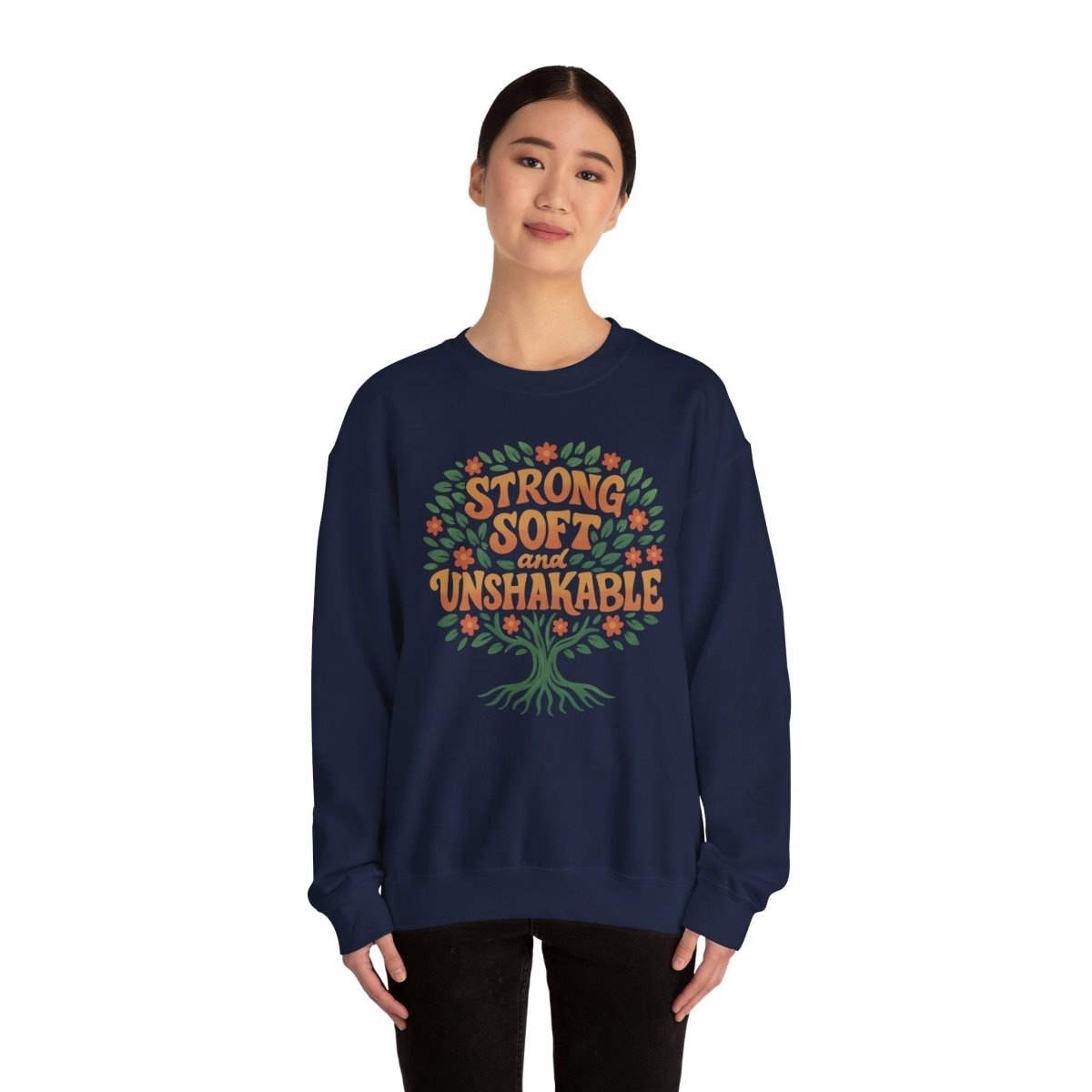 Strong, Soft and Unshakable Sweatshirt - Self - Care Shirts