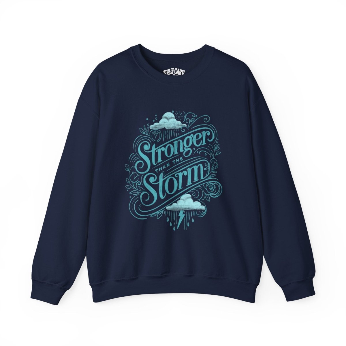 Stronger than the Storm Blue Sweatshirt - Self-Care Shirts for mental health