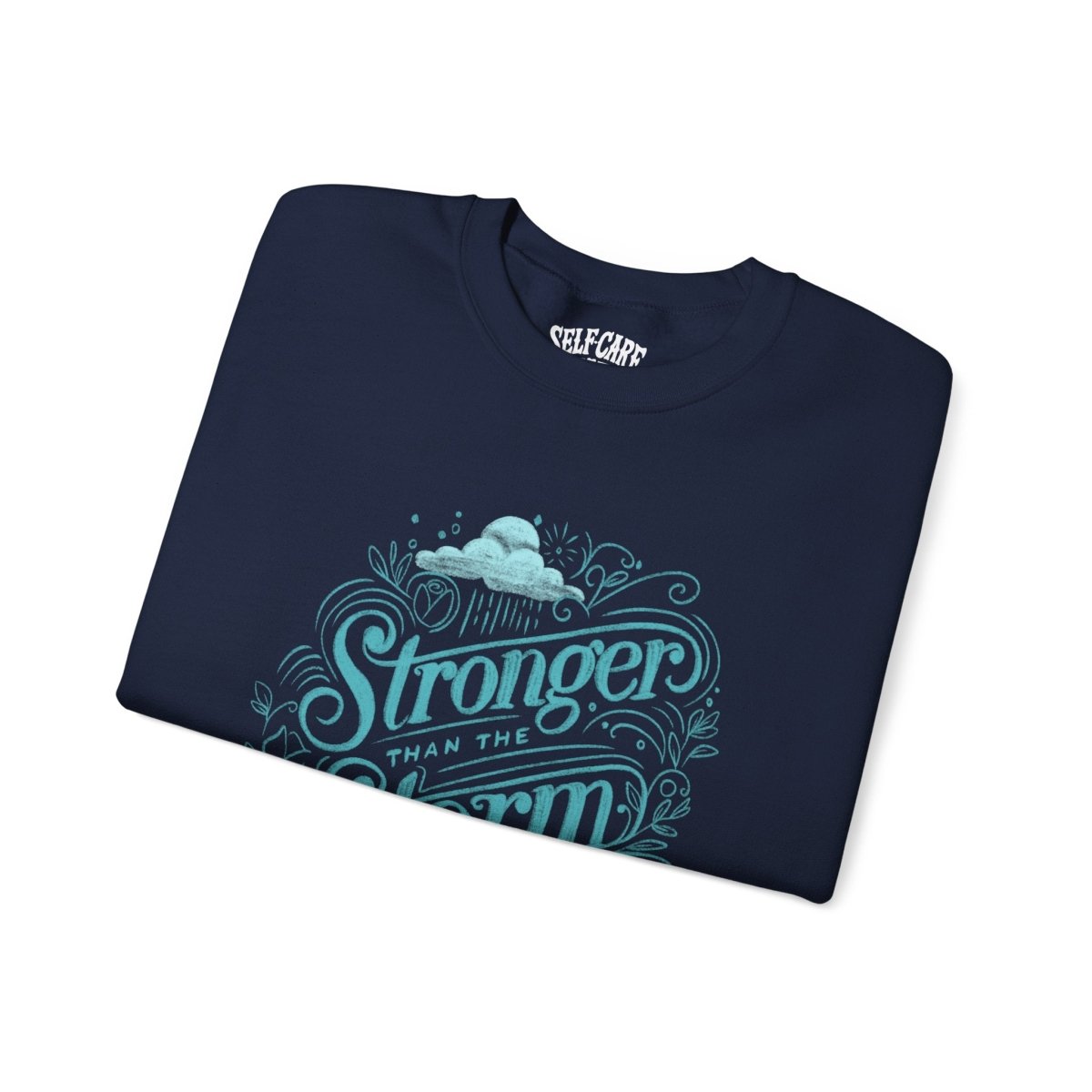 Stronger than the Storm Blue Sweatshirt - Self-Care Shirts for mental health