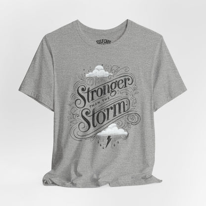 Stronger Than the Storm Gray | Mental Health Shirt - Self - Care Shirts