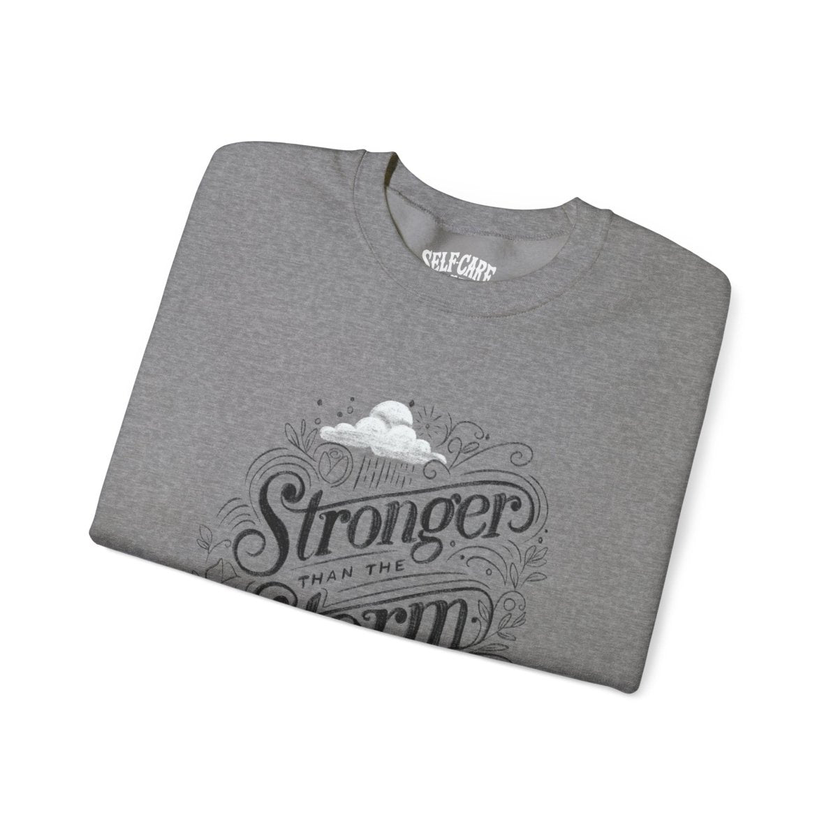 Stronger Than the Storm Gray Sweatshirt - Self-Care Shirts for mental health