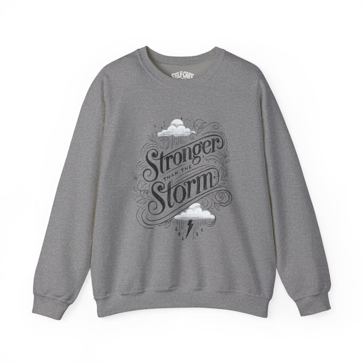 Stronger Than the Storm Gray Sweatshirt - Self-Care Shirts for mental health