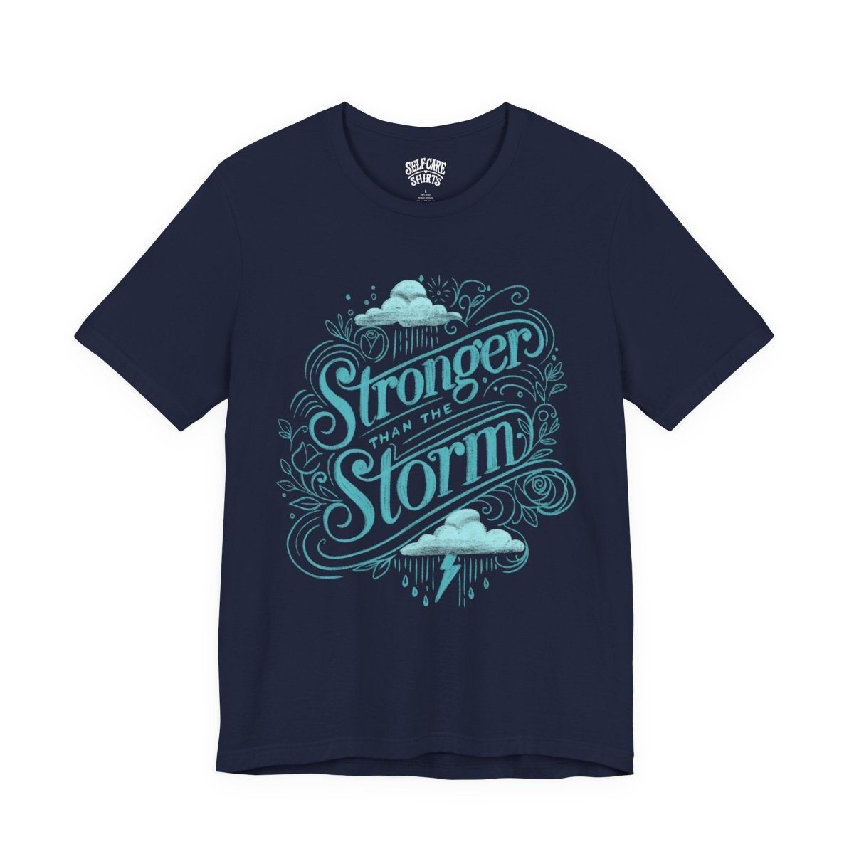 Stronger Than the Storm Navy | Mental Health Shirt - Self - Care Shirts
