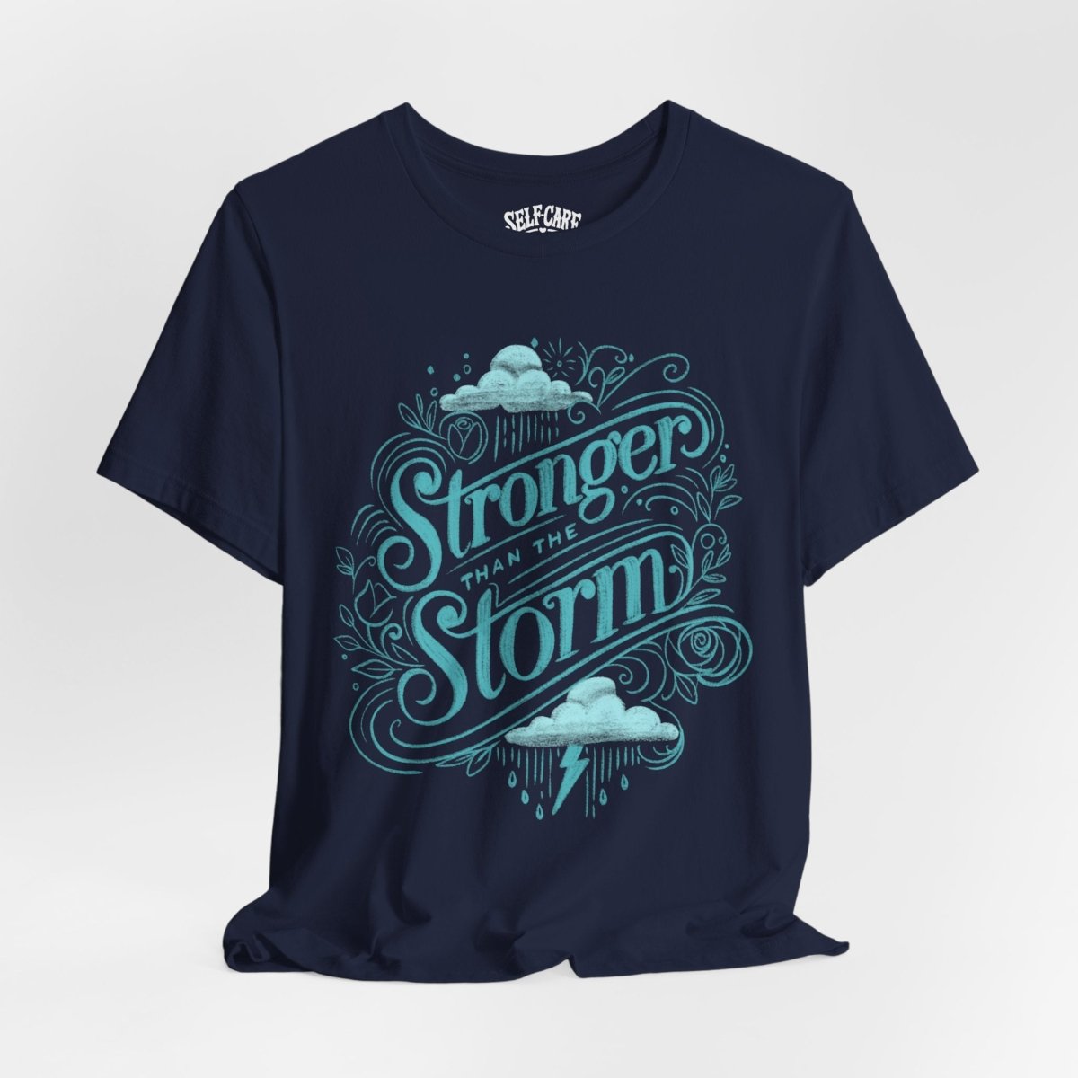 Stronger Than the Storm Navy | Mental Health Shirt - Self - Care Shirts