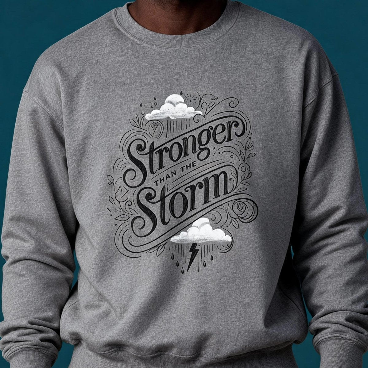 Stronger Than the Storm Sweatshirt - Self-Care Shirts