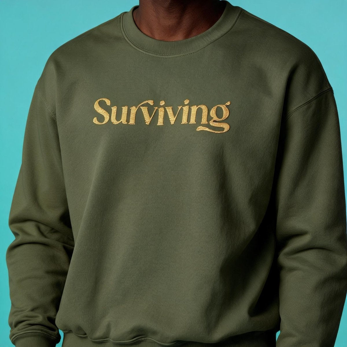Surviving Embroidered Sweatshirt - Self-Care Shirts